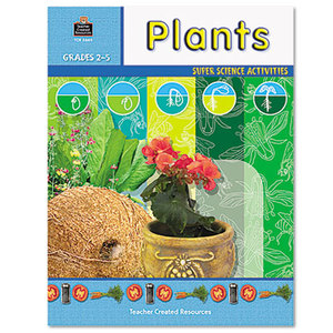 Super Science Activities/Plants, Grades 2-5, 48 Pages by TEACHER CREATED RESOURCES